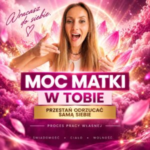 MOC MATKI W TOBIE